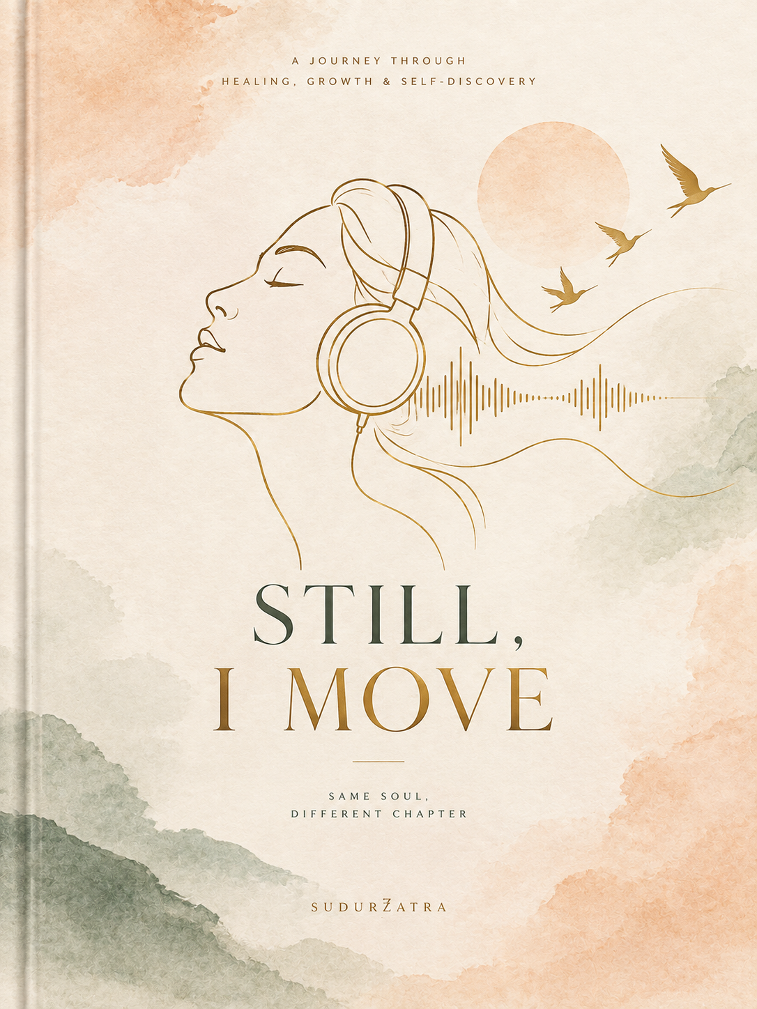 Still, I Move — (AUDIOBOOK) ভেঙে পড়া থেকে ঘুরে দাঁড়ানোর সম্পূর্ণ গাইড